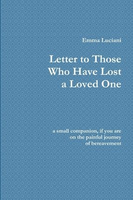 Emma Luciani - Letter to Those Who Have Lost a Loved One, Häftad