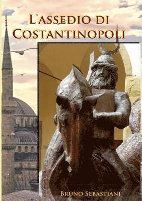 L'ASSEDIO DI COSTANTINOPOLI 1