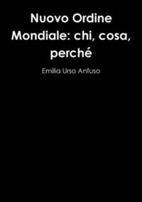 bokomslag Nuovo Ordine Mondiale: Chi, Cosa, Perche