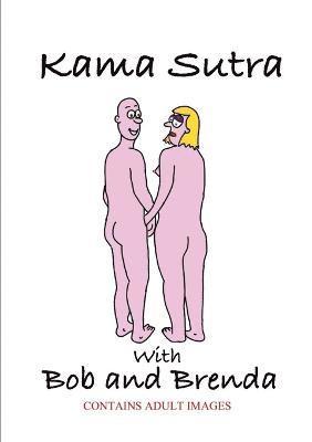 Kama Sutra with Bob and Brenda 1