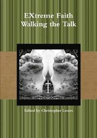 bokomslag EXtreme Faith Walking the Talk