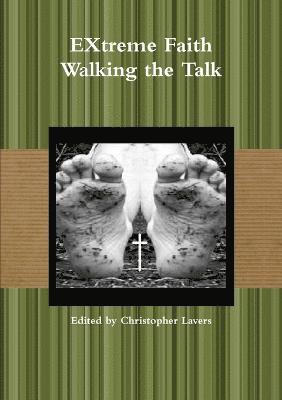 EXtreme Faith Walking the Talk 1