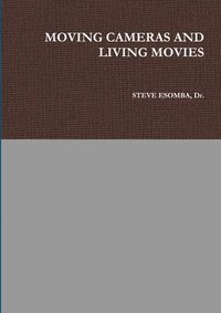 bokomslag Moving Cameras and Living Movies