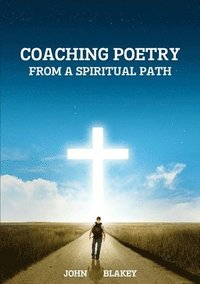 bokomslag Coaching Poetry from a Spiritual Path
