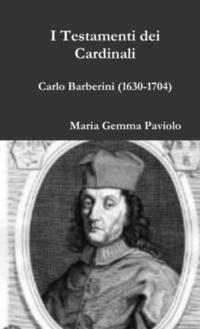 bokomslag I Testamenti Dei Cardinali - Carlo Barberini (1630-1704)