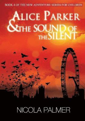Nicola Palmer - Alice Parker & The Sound of the Silent, Häftad