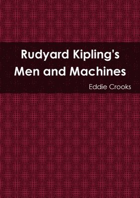 Rudyard Kipling's Men and Machines 1