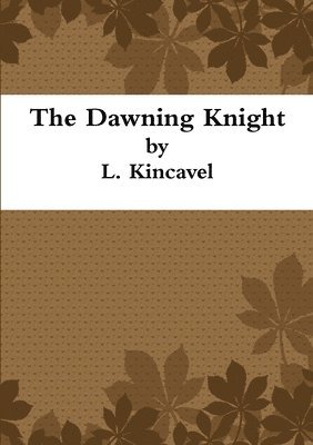 The Dawning Knight 1