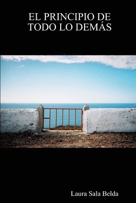 Laura Sala Belda - Principio De Todo Lo Demas, Häftad
