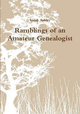Ramblings of an Amateur Genealogist 1