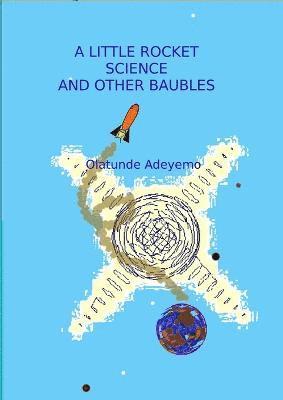 Little Rocket Science and Other Baubels 1