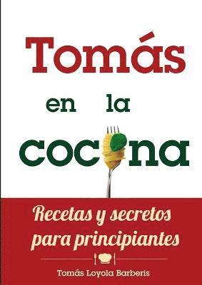 bokomslag Tomas En La Cocina. Recetas Y Secretos Para Principiantes