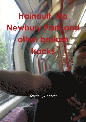 Hainault, Via Newbury Park and Other Broken Tracks 1