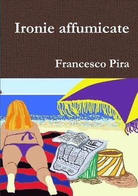 francesco pira, Francesco Pira - Ironie Affumicate, Häftad