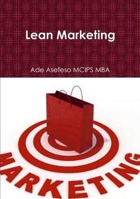 Ade Asefeso MCIPS MBA, Ade Asefeso McIps Mba - Lean Marketing, Häftad