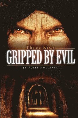 Polly Mullaney - Three Kids Gripped By Evil, Häftad