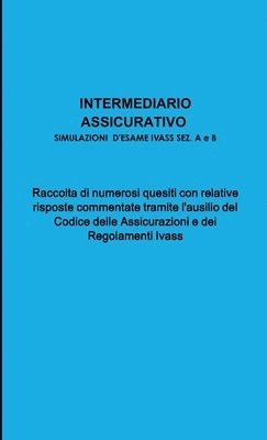 bokomslag INTERMEDIARIO ASSICURATIVO - SIMULAZIONI ESAME IVASS SEZ. A e B