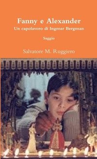 bokomslag Fanny E Alexander - Un Capolavoro Di Ingmar Bergman