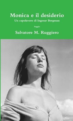 Salvatore M. Ruggiero - Monica E Il Desiderio - Un Capolavoro Di Ingmar Bergman, Häftad