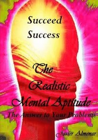 bokomslag The realistic mental aptitude, the Answer to your problems