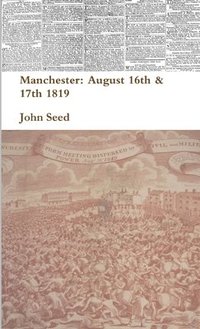 bokomslag Manchester: August 16th & 17th 1819