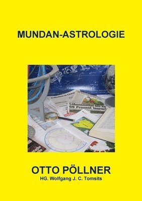 HG. Wolfgang J. C. Tomsits, OTTO Pollner - Mundan - Astrologie, Häftad