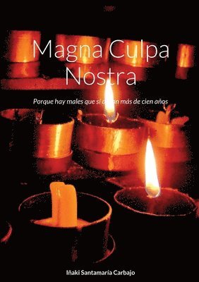 Magna Culpa Nostra 1