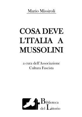 Cosa Deve L'Italia a Mussolini 1