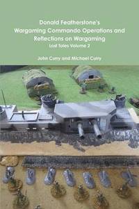 bokomslag Donald Featherstone's Wargaming Commando Operations and Reflections on Wargaming Lost Tales Volume 2