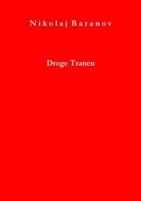 Nikolaj Baranov - Droge Tranen, Häftad
