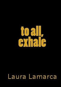 bokomslag To all...exhale.