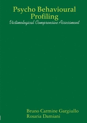 bokomslag Psycho Behavioural Profiling - Victimological Comprensive Assessment