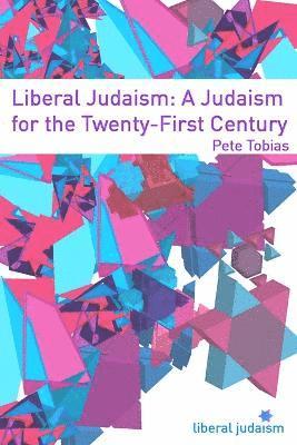 bokomslag Liberal Judaism: A Judaism for the Twenty-First Century