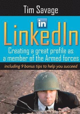 LinkedIn - Creating a Great Profile as a Member of the Armed Forces 1