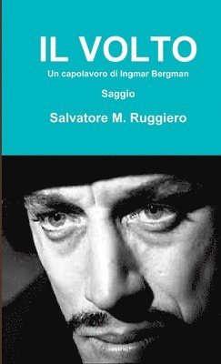 Salvatore M. Ruggiero - Volto - in Capolavoro Di Ingmar Bergman, Häftad