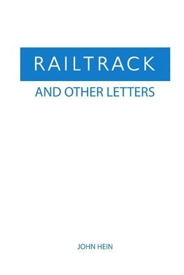 bokomslag Railtrack And Other Letters