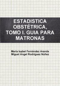 bokomslag Estadistica Obsttrica, Tomo I. Guia Para Matronas