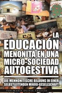 bokomslag La Educacion Menonita En Una Micro-Sociedad Autogestiva