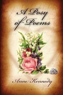 Anne Kennedy - Posy of Poems, Häftad