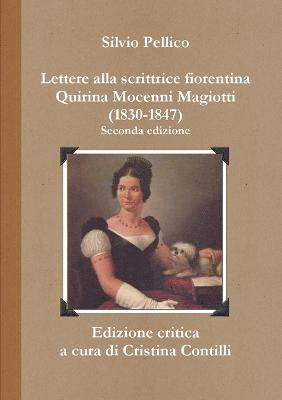 Lettere Alla Scrittrice Fiorentina Quirina Mocenni Magiotti (1830-1847) Seconda Edizione 1