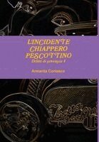 Annarita Coriasco - L'Incidente Chiappero - Pescottino, Inbunden