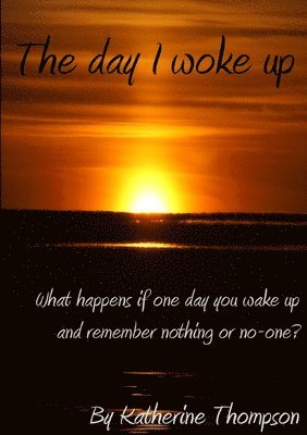 Katherine Thompson - Day I Woke Up, Häftad