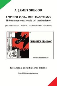 bokomslag L'IDEOLOGIA DEL FASCISMO - il fondamento razionale del totalitarismo