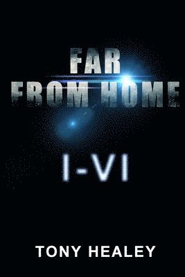 Tony Healey - Far From Home I-VI, Häftad
