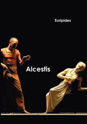 bokomslag Alcestis, a story of love