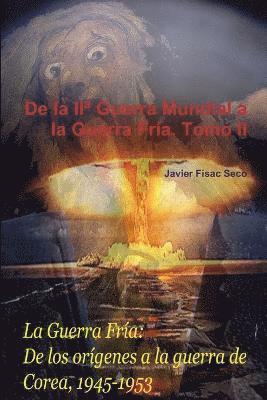 bokomslag De la IIa Guerra Mundial a la Guerra Fría. Tomo II