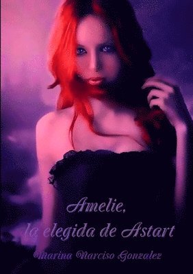 bokomslag Amelie, La Elegida De Astart