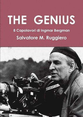 bokomslag THE GENIUS - Appunti sparsi dopo la visione di 8 grandi film di Ingmar Bergman