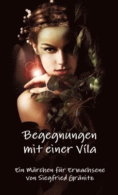 Siegfried Granitz, Siegfried Gränitz - Begegnungen Mit Einer Vila, Häftad