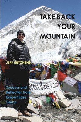 Take Back Your Mountain - Success and Reflection from Everest Base Camp
